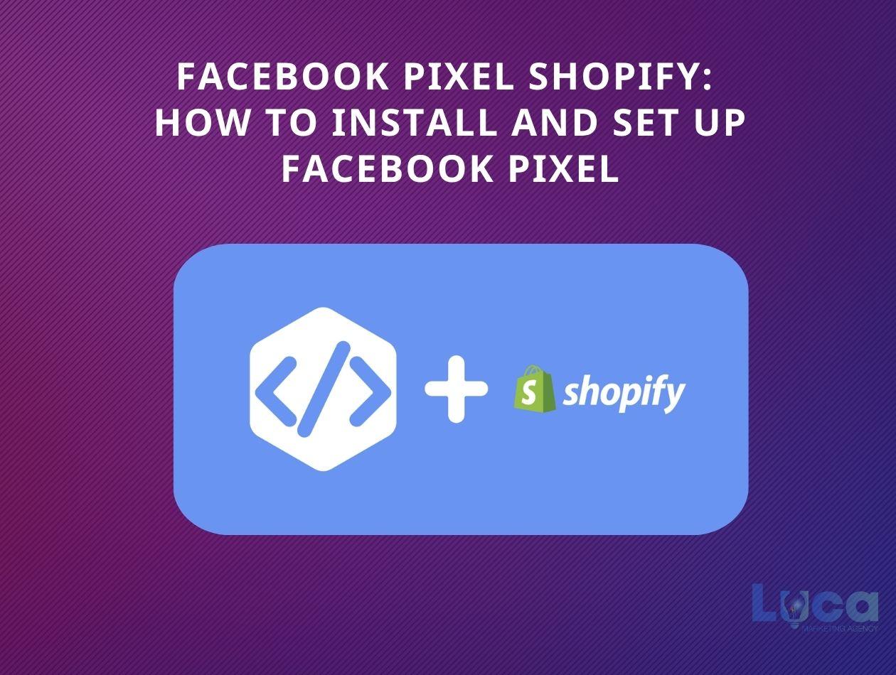 Facebook Pixel Shopify: How to Install and Set Up Facebook Pixel