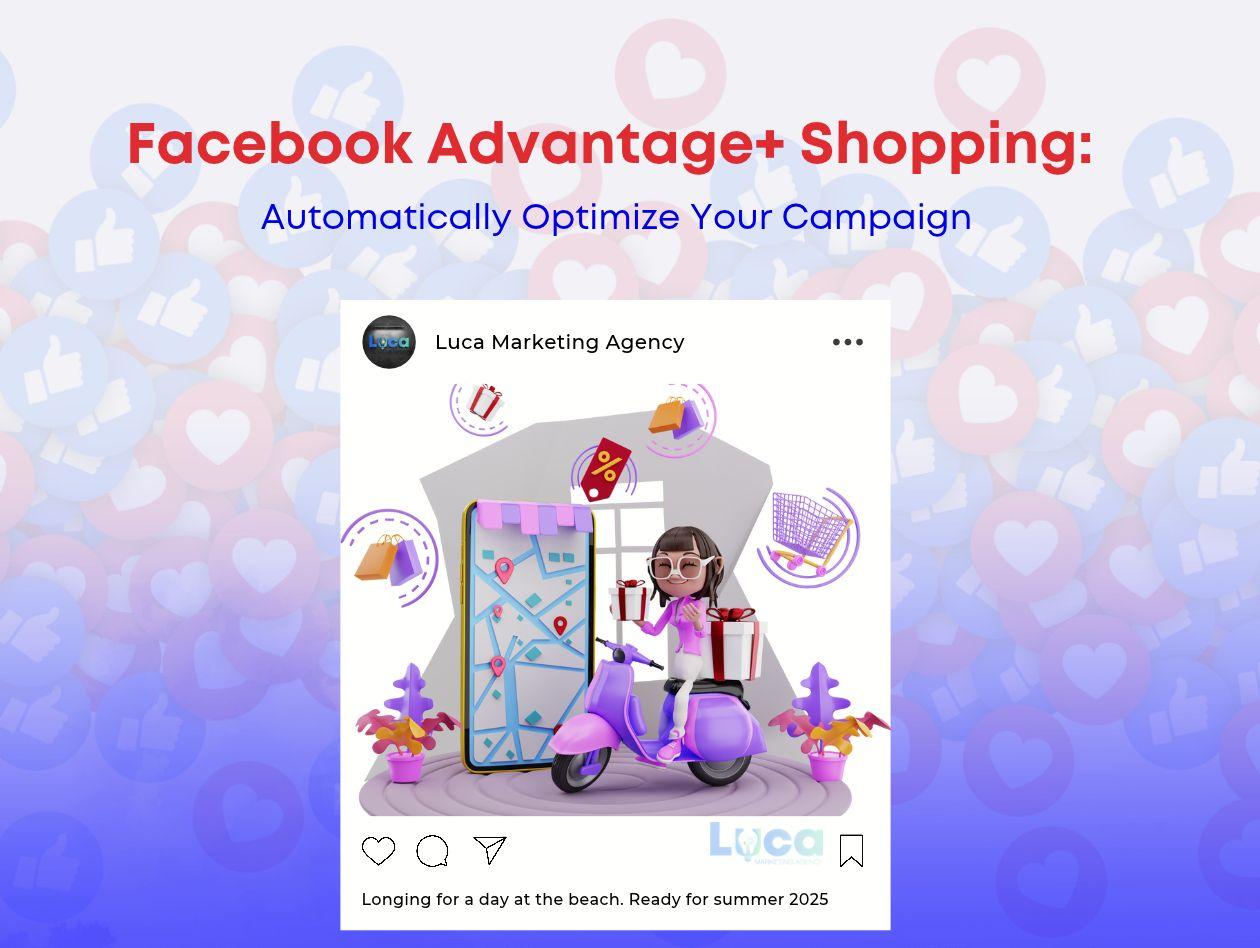Facebook Advantage+ Shopping: Automatically Optimize Your Campaign