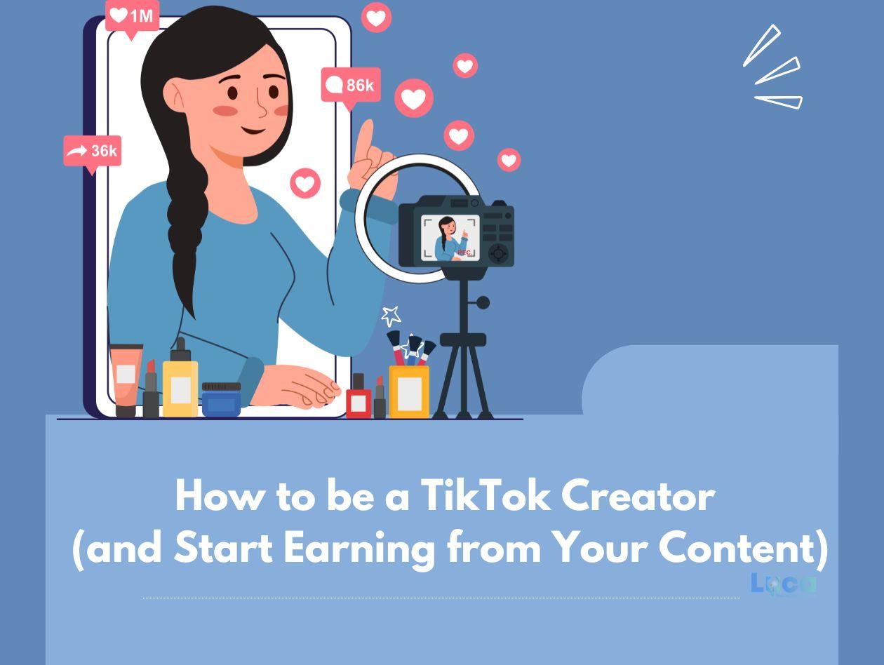 How to Become a TikTok Creator (and Start Earning from Your Content)