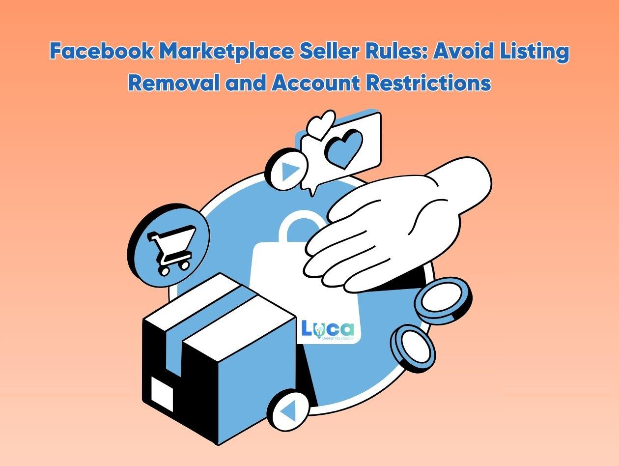 Facebook Marketplace Seller Rules: Avoid Listing Removal and Account Restrictions