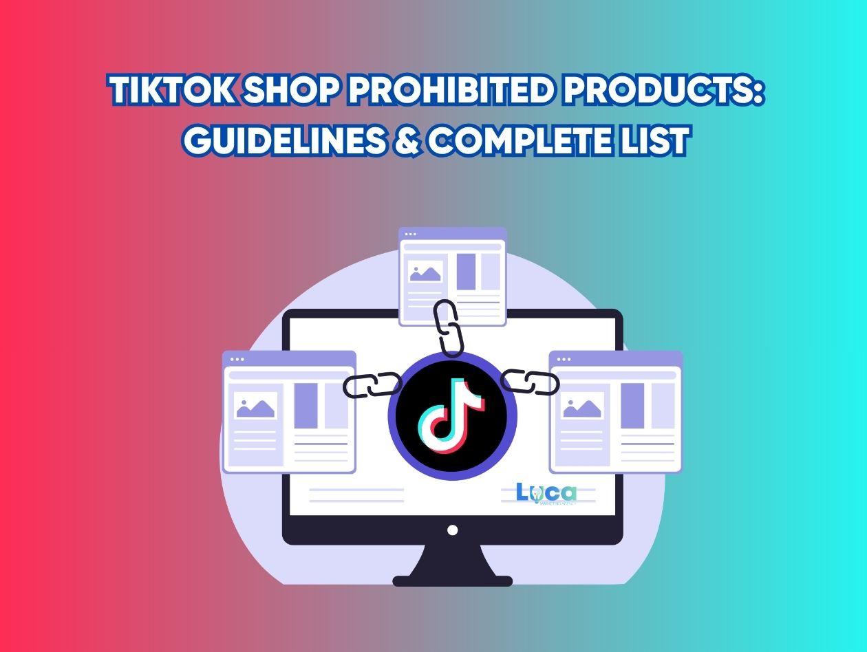 TikTok Shop Prohibited Products: Guidelines & Complete List